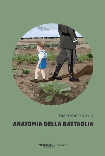 Anatomia della battaglia - Giacomo Sartori - Libro TerraRossa 2025, Fondanti | Libraccio.it