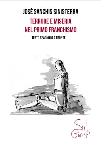 Terrore e miseria nel primo franchismo. Testo spagnolo a fronte. Ediz. bilingue - José Sanchis Sinisterra - Libro SuiGeneris 2021, Clerici e il Minotauro | Libraccio.it