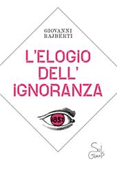 L' elogio dell'ignoranza