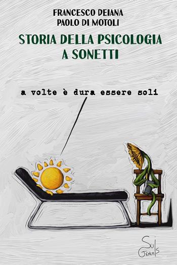 Storia della psicologia a sonetti - Francesco Deiana, Paolo Di Motoli - Libro SuiGeneris 2022, Pierre Dumayet | Libraccio.it