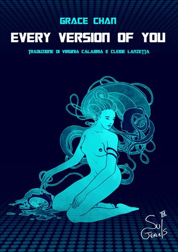 Every version of you. Ediz. italiana - Grace Chan - Libro SuiGeneris 2025, Verne to the Moon and back | Libraccio.it