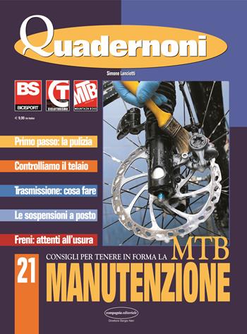 Manutenzione Mtb. Consigli per tenere in forma la mtb - Simone Lanciotti - Libro Compagnia Editoriale 2006, Quadernoni | Libraccio.it
