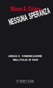 Nessuna speranza. Lingua e comunicazione nell'Italia di oggi