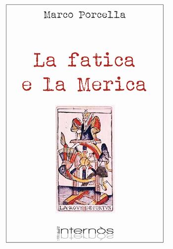 La fatica e la Merica - Marco Porcella - Libro Internòs Edizioni 2019, Biblioteca del grifo | Libraccio.it