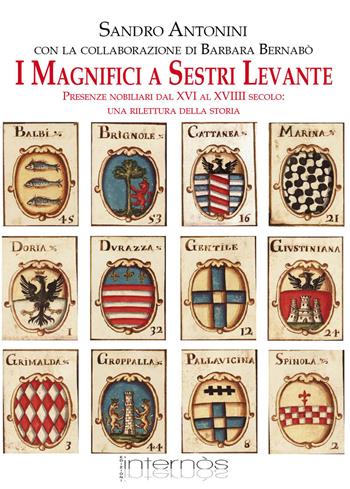 I magnifici a Sestri Levante. Presenze nobiliari dal XVI al XVIII secolo: una rilettura della storia - Sandro Antonini, Barbara Bernabò - Libro Internòs Edizioni 2019, Biblioteca del grifo | Libraccio.it