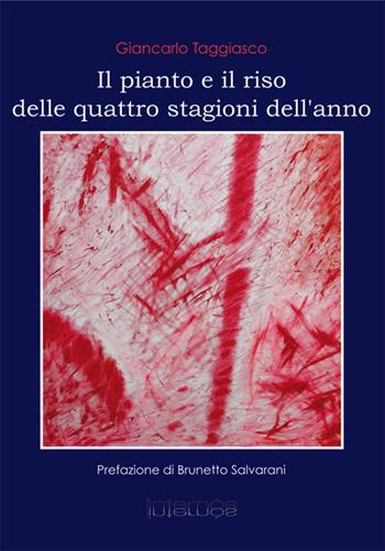 Il pianto e il riso delle quattro stagioni dell'anno - Giancarlo Taggiasco - Libro Internòs Edizioni 2020, Stelle vagabonde | Libraccio.it