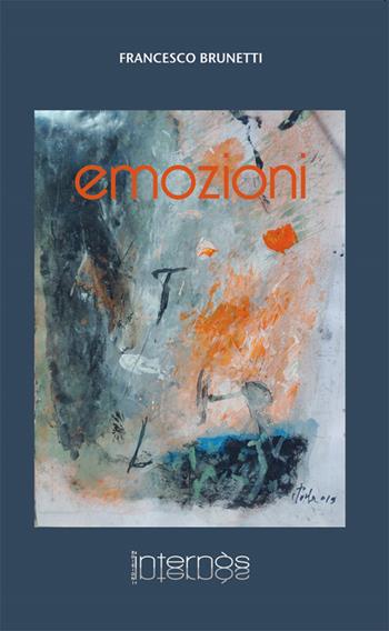 Emozioni - Francesco Brunetti - Libro Internòs Edizioni 2020, Stelle vagabonde | Libraccio.it