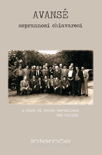 Avansè. soprannomi chiavaresi - Mario Bertelloni - Libro Internòs Edizioni 2020, Biblioteca del grifo | Libraccio.it