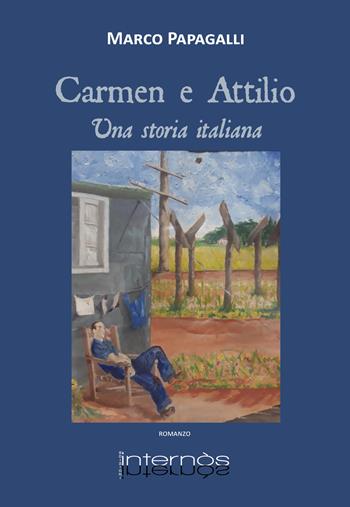Carmen e Attilio. Una storia italiana - Marco Papagalli - Libro Internòs Edizioni 2022, Biblioteca del grifo | Libraccio.it