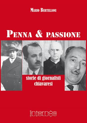 Penna e passione. Storie di giornalisti chiavaresi - Mario Bertelloni - Libro Internòs Edizioni 2022, Biblioteca del grifo | Libraccio.it