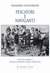 Pescatori e naviganti. Vita di mare a Sestri levante e Riva Trigoso