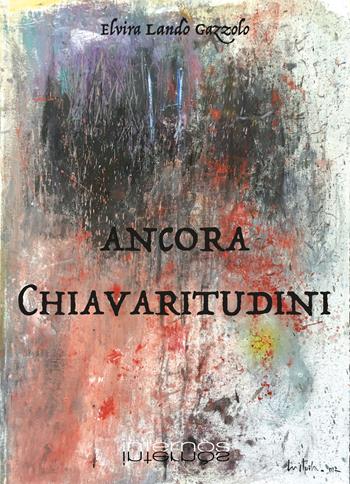 Ancora Chiavaritudini - Elvira Landò - Libro Internòs Edizioni 2024 | Libraccio.it