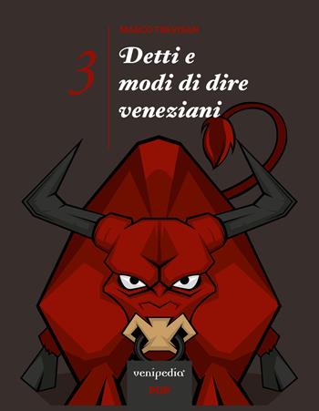 Detti e modi di dire veneziani. Vol. 3 - Marco Trevisan - Libro Venipedia® Editrice 2019 | Libraccio.it