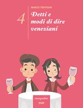 Detti e modi di dire veneziani. Ediz. illustrata. Vol. 4