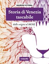 Storia di Venezia tascabile. Dalle origini al Mose. Nuova ediz.