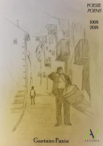 Poesie-Poems 1968-2018. Ediz. bilingue - Gaetano Paxia - Libro AV Editoria 2018 | Libraccio.it