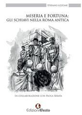 Miseria e fortuna: gli schiavi nella Roma antica