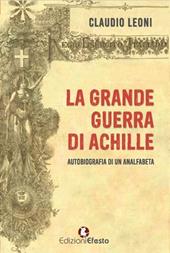 La grande guerra di Achille. Autobiografia di un analfabeta