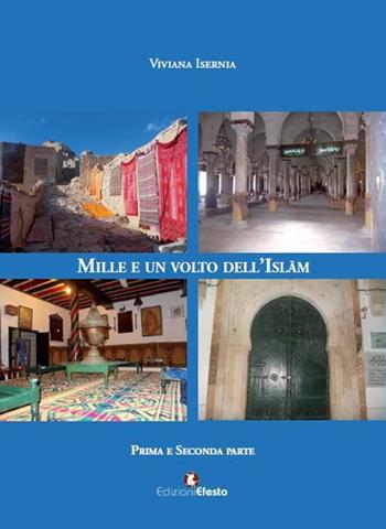 Mille e un volto dell'Islam. Ediz. per la scuola - Viviana Isernia - Libro Edizioni Efesto 2017 | Libraccio.it