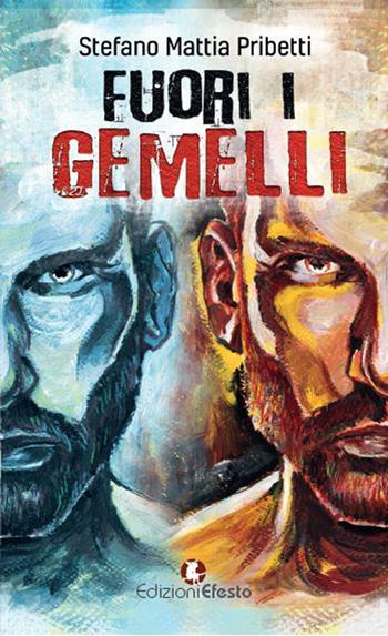 Fuori i gemelli - Stefano Mattia Pribetti - Libro Edizioni Efesto 2018 | Libraccio.it