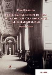 La collezione Corsini di Roma. Dalle origini alla donazione allo Stato italiano. Dipinti e sculture