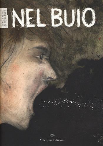 Nel buio - Nicola Barca, Michela Baso - Libro Valentina Edizioni 2017 | Libraccio.it