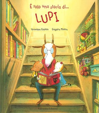 È solo una storia di... lupi. Ediz. a colori - Véronique Caplain, Grégoire Mabire - Libro Valentina Edizioni 2018 | Libraccio.it