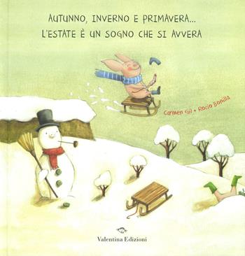 Autunno, inverno e primavera... l'estate è un sogno che si avvera - Carmen Gil - Libro Valentina Edizioni 2019 | Libraccio.it