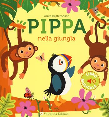 Pippa nella giungla. Ediz. a colori - Anita Bijsterbosch - Libro Valentina Edizioni 2020 | Libraccio.it