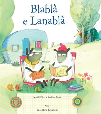 Blablà e Lanablà - David Elliott - Libro Valentina Edizioni 2021 | Libraccio.it