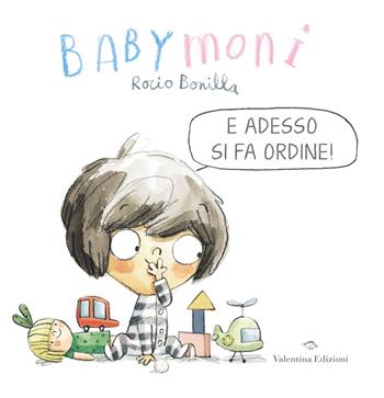 Babymoni e adesso si fa ordine! Ediz. a colori - Rocio Bonilla - Libro Valentina Edizioni 2022 | Libraccio.it