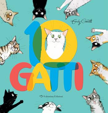 10 gatti. Ediz. a colori - Emily Gravett - Libro Valentina Edizioni 2022 | Libraccio.it