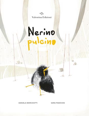 Nerino pulcino. Ediz. a colori - Daniela Marchiotti - Libro Valentina Edizioni 2022 | Libraccio.it