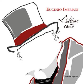 L' ultimo canto - Eugenio Imbriani - Libro Esperidi 2017 | Libraccio.it