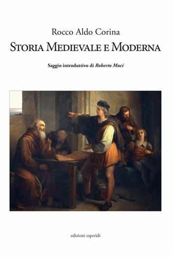 Storia medievale e moderna - Rocco Aldo Corina - Libro Esperidi 2018 | Libraccio.it