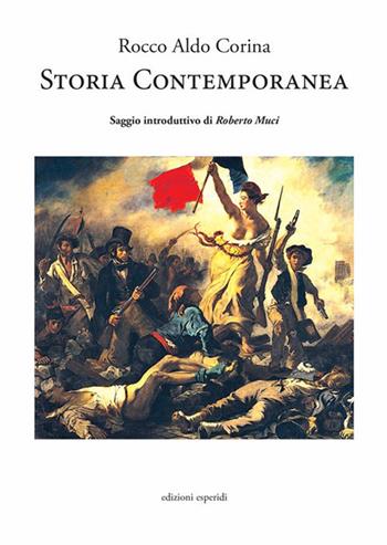 Storia contemporanea - Rocco Aldo Corina - Libro Esperidi 2018 | Libraccio.it