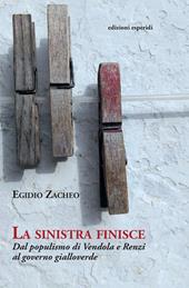 La sinistra finisce. Dal populismo di Vendola e Renzi al governo gialloverde