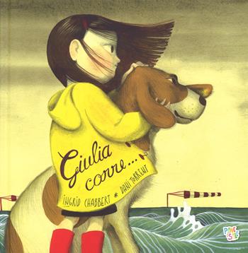 Giulia corre . Ediz. a colori - Ingrid Chabbert, Dani Torrent - Libro Pane e Sale 2017 | Libraccio.it