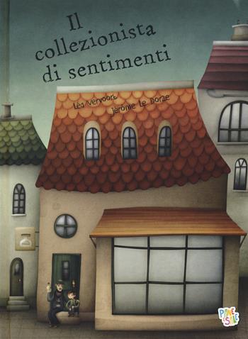 Il collezionista di sentimenti. Ediz. a colori - Léa Vervoort, Jérome Le Dorze - Libro Pane e Sale 2017 | Libraccio.it