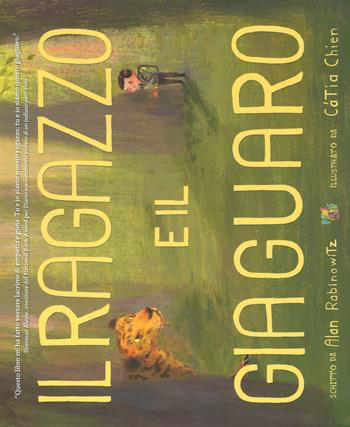 Il ragazzo e il giaguaro. Ediz. a colori - Alan Rabinowitz - Libro Pane e Sale 2017 | Libraccio.it