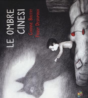 Le ombre cinesi. Ediz. a colori - Corinne Boutry, Fanny Desrumaux - Libro Pane e Sale 2018 | Libraccio.it