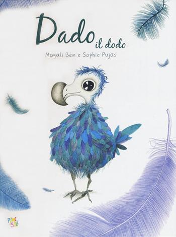 Dado il dodo. Ediz. a colori - Ben Magali, Sophie Pujas - Libro Pane e Sale 2018 | Libraccio.it