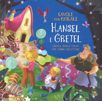 Hansel e Gretel. Favole con morale. Ediz. a colori - Stefania Leonardi Hartley - Libro Pane e Sale 2019, Albi illustrati | Libraccio.it