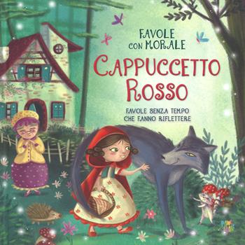 Cappuccetto Rosso. Favole con morale. Ediz. a colori - Stefania Leonardi Hartley - Libro Pane e Sale 2019, Albi illustrati | Libraccio.it