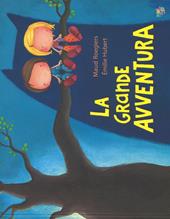 La grande avventura. Ediz. a colori