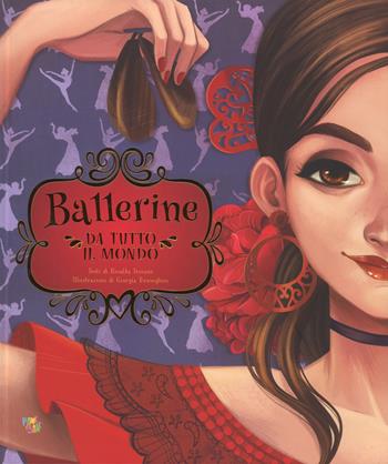 Ballerine da tutto il mondo. Ediz. a colori - Rosalba Troiano - Libro Pane e Sale 2019 | Libraccio.it