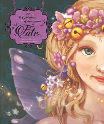 Il giardino incantato delle fate. Ediz. a colori - Rosalba Troiano - Libro Pane e Sale 2019 | Libraccio.it