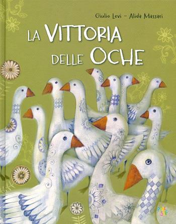 La vittoria delle oche - Giulio Levi, Alida Massari - Libro Pane e Sale 2019 | Libraccio.it