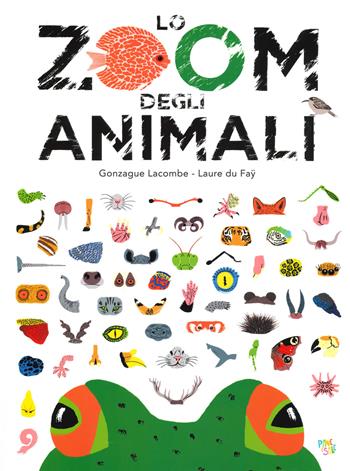 Lo zoom degli animali. Ediz. a colori - Gonzague Lacombe - Libro Pane e Sale 2020 | Libraccio.it