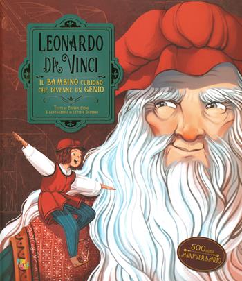 Leonardo da Vinci. Il bambino curioso che divenne un genio - Chiara Cioni - Libro Pane e Sale 2019 | Libraccio.it